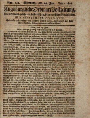 Augsburgische Ordinari Postzeitung von Staats-, gelehrten, historisch- u. ökonomischen Neuigkeiten (Augsburger Postzeitung) Mittwoch 22. Juni 1808