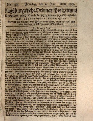 Augsburgische Ordinari Postzeitung von Staats-, gelehrten, historisch- u. ökonomischen Neuigkeiten (Augsburger Postzeitung) Freitag 11. Juni 1813
