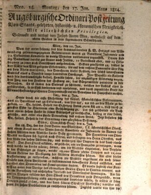 Augsburgische Ordinari Postzeitung von Staats-, gelehrten, historisch- u. ökonomischen Neuigkeiten (Augsburger Postzeitung) Montag 17. Januar 1814