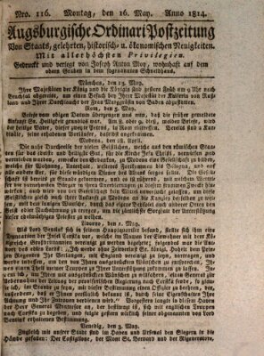 Augsburgische Ordinari Postzeitung von Staats-, gelehrten, historisch- u. ökonomischen Neuigkeiten (Augsburger Postzeitung) Montag 16. Mai 1814