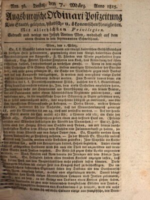 Augsburgische Ordinari Postzeitung von Staats-, gelehrten, historisch- u. ökonomischen Neuigkeiten (Augsburger Postzeitung) Dienstag 7. März 1815