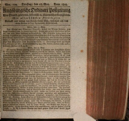 Augsburgische Ordinari Postzeitung von Staats-, gelehrten, historisch- u. ökonomischen Neuigkeiten (Augsburger Postzeitung) Dienstag 23. Mai 1815
