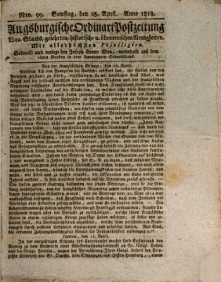Augsburgische Ordinari Postzeitung von Staats-, gelehrten, historisch- u. ökonomischen Neuigkeiten (Augsburger Postzeitung) Samstag 25. April 1818