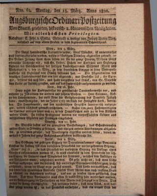 Augsburgische Ordinari Postzeitung von Staats-, gelehrten, historisch- u. ökonomischen Neuigkeiten (Augsburger Postzeitung) Montag 13. März 1820