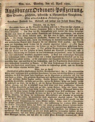 Augsburger Ordinari Postzeitung von Staats-, gelehrten, historisch- u. ökonomischen Neuigkeiten (Augsburger Postzeitung) Montag 26. April 1830