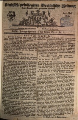 Königlich privilegirte Berlinische Zeitung von Staats- und gelehrten Sachen (Berlinische privilegirte Zeitung) Samstag 1. April 1848