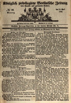 Königlich privilegirte Berlinische Zeitung von Staats- und gelehrten Sachen (Berlinische privilegirte Zeitung) Sonntag 23. April 1848