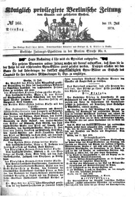 Königlich privilegirte Berlinische Zeitung von Staats- und gelehrten Sachen (Berlinische privilegirte Zeitung) Dienstag 19. Juli 1870
