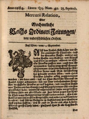 Mercurii Relation, oder wochentliche Reichs Ordinari Zeitungen, von underschidlichen Orthen (Süddeutsche Presse) Samstag 23. September 1684