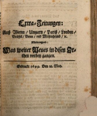 Mercurii Relation, oder wochentliche Reichs Ordinari Zeitungen, von underschidlichen Orthen (Süddeutsche Presse) Samstag 16. Mai 1699