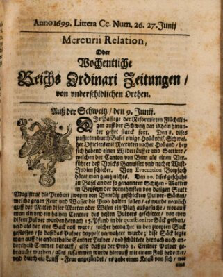 Mercurii Relation, oder wochentliche Reichs Ordinari Zeitungen, von underschidlichen Orthen (Süddeutsche Presse) Samstag 27. Juni 1699