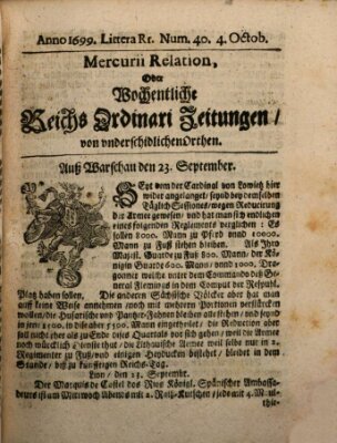 Mercurii Relation, oder wochentliche Reichs Ordinari Zeitungen, von underschidlichen Orthen (Süddeutsche Presse) Sonntag 4. Oktober 1699