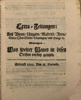 Mercurii Relation, oder wochentliche Reichs Ordinari Zeitungen, von underschidlichen Orthen (Süddeutsche Presse) Samstag 18. Dezember 1700