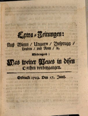 Mercurii Relation, oder wochentliche Ordinari Zeitungen von underschidlichen Orthen (Süddeutsche Presse) Samstag 17. Juni 1702