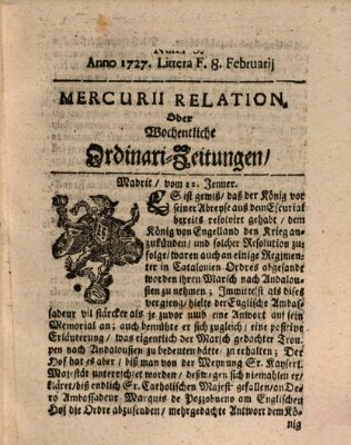 Mercurii Relation, oder wochentliche Ordinari Zeitungen von underschidlichen Orthen (Süddeutsche Presse) Samstag 8. Februar 1727