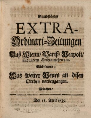 Mercurii Relation, oder wochentliche Ordinari Zeitungen von underschidlichen Orthen (Süddeutsche Presse) Samstag 18. April 1739