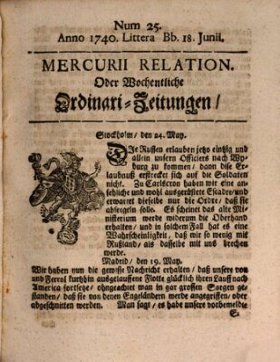 Mercurii Relation, oder wochentliche Ordinari Zeitungen von underschidlichen Orthen (Süddeutsche Presse) Samstag 18. Juni 1740