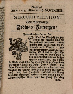 Mercurii Relation, oder wochentliche Ordinari Zeitungen von underschidlichen Orthen (Süddeutsche Presse) Samstag 16. November 1743