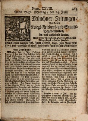 Münchner-Zeitungen, von denen Kriegs-, Friedens- und Staatsbegebenheiten, inn- und ausser Landes (Süddeutsche Presse) Montag 24. Juli 1747