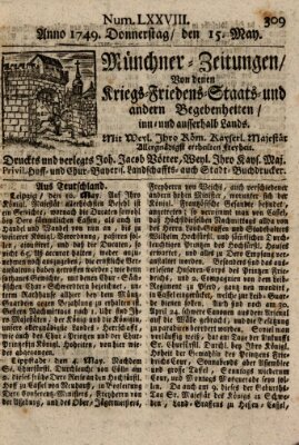Münchner-Zeitungen, von denen Kriegs-, Friedens- und Staatsbegebenheiten, inn- und ausser Landes (Süddeutsche Presse) Donnerstag 15. Mai 1749