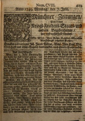 Münchner-Zeitungen, von denen Kriegs-, Friedens- und Staatsbegebenheiten, inn- und ausser Landes (Süddeutsche Presse) Montag 7. Juli 1749