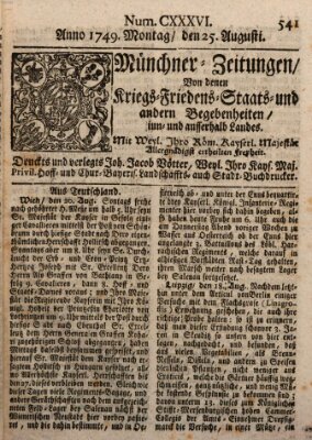 Münchner-Zeitungen, von denen Kriegs-, Friedens- und Staatsbegebenheiten, inn- und ausser Landes (Süddeutsche Presse) Montag 25. August 1749