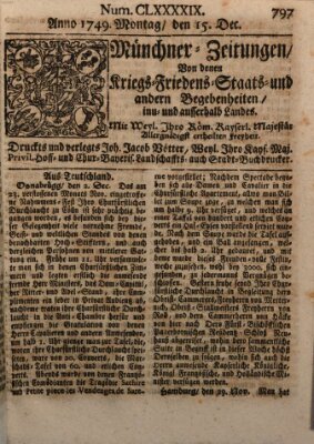 Münchner-Zeitungen, von denen Kriegs-, Friedens- und Staatsbegebenheiten, inn- und ausser Landes (Süddeutsche Presse) Montag 15. Dezember 1749