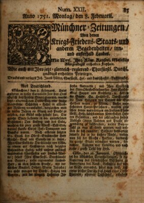 Münchner-Zeitungen, von denen Kriegs-, Friedens- und Staatsbegebenheiten, inn- und ausser Landes (Süddeutsche Presse) Montag 8. Februar 1751