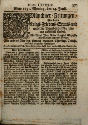 Münchner-Zeitungen, von denen Kriegs-, Friedens- und Staatsbegebenheiten, inn- und ausser Landes (Süddeutsche Presse) Montag 14. Juni 1751
