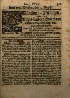 Münchner-Zeitungen, von denen Kriegs-, Friedens- und Staatsbegebenheiten, inn- und ausser Landes (Süddeutsche Presse) Dienstag 17. August 1751