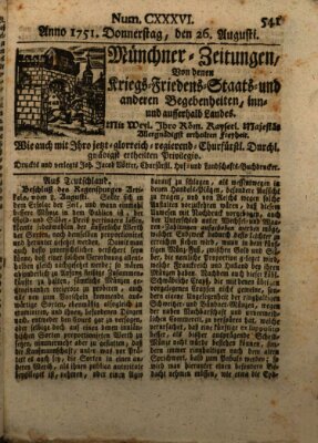 Münchner-Zeitungen, von denen Kriegs-, Friedens- und Staatsbegebenheiten, inn- und ausser Landes (Süddeutsche Presse) Donnerstag 26. August 1751