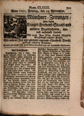 Münchner-Zeitungen, von denen Kriegs-, Friedens- und Staatsbegebenheiten, inn- und ausser Landes (Süddeutsche Presse) Freitag 12. November 1751
