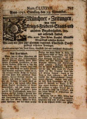 Münchner-Zeitungen, von denen Kriegs-, Friedens- und Staatsbegebenheiten, inn- und ausser Landes (Süddeutsche Presse) Dienstag 23. November 1751