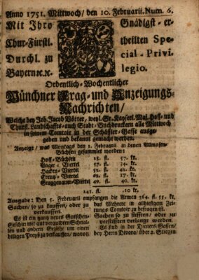 Münchner-Zeitungen, von denen Kriegs-, Friedens- und Staatsbegebenheiten, inn- und ausser Landes (Süddeutsche Presse) Mittwoch 10. Februar 1751