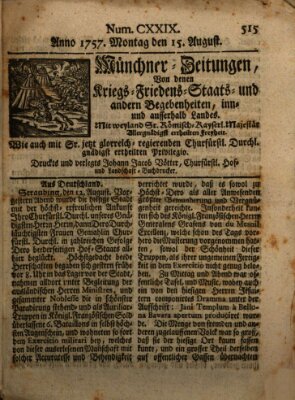 Münchner-Zeitungen, von denen Kriegs-, Friedens- und Staatsbegebenheiten, inn- und ausser Landes (Süddeutsche Presse) Montag 15. August 1757