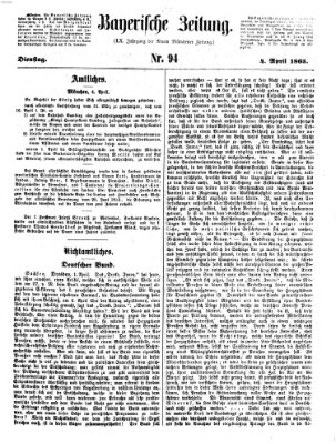 Bayerische Zeitung (Süddeutsche Presse) Dienstag 4. April 1865