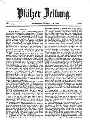 Pfälzer Zeitung Dienstag 14. Juni 1853