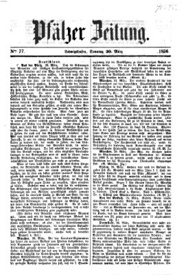 Pfälzer Zeitung Sonntag 30. März 1856