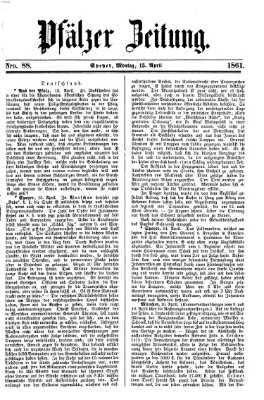 Pfälzer Zeitung Montag 15. April 1861