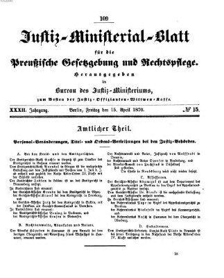 Justiz-Ministerialblatt für die preußische Gesetzgebung und Rechtspflege Freitag 15. April 1870