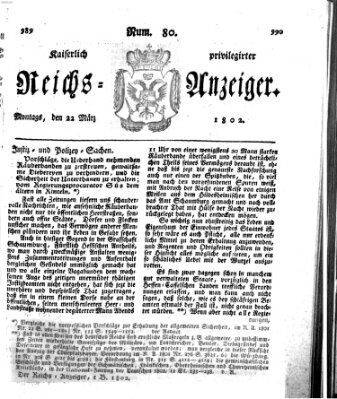 Kaiserlich privilegirter Reichs-Anzeiger (Allgemeiner Anzeiger der Deutschen) Montag 22. März 1802