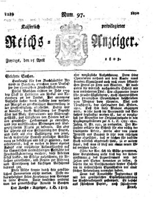 Kaiserlich privilegirter Reichs-Anzeiger (Allgemeiner Anzeiger der Deutschen) Freitag 15. April 1803