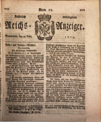 Kaiserlich privilegirter Reichs-Anzeiger (Allgemeiner Anzeiger der Deutschen) Samstag 24. März 1804
