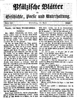Pfälzische Blätter für Geschichte, Poesie und Unterhaltung (Zweibrücker Wochenblatt) Dienstag 19. April 1853