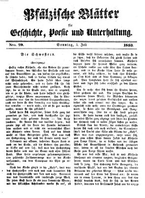 Pfälzische Blätter für Geschichte, Poesie und Unterhaltung (Zweibrücker Wochenblatt) Sonntag 3. Juli 1853