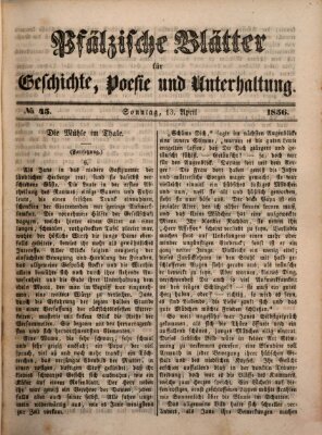 Pfälzische Blätter für Geschichte, Poesie und Unterhaltung (Zweibrücker Wochenblatt) Sonntag 13. April 1856