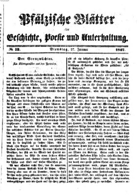 Pfälzische Blätter für Geschichte, Poesie und Unterhaltung (Zweibrücker Wochenblatt) Dienstag 27. Januar 1857