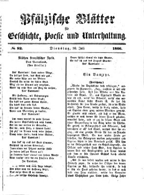Pfälzische Blätter für Geschichte, Poesie und Unterhaltung (Zweibrücker Wochenblatt) Dienstag 10. Juli 1866