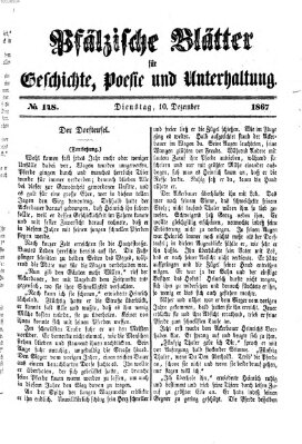 Pfälzische Blätter für Geschichte, Poesie und Unterhaltung (Zweibrücker Wochenblatt) Dienstag 10. Dezember 1867