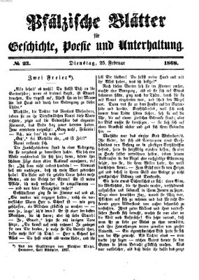 Pfälzische Blätter für Geschichte, Poesie und Unterhaltung (Zweibrücker Wochenblatt) Dienstag 25. Februar 1868
